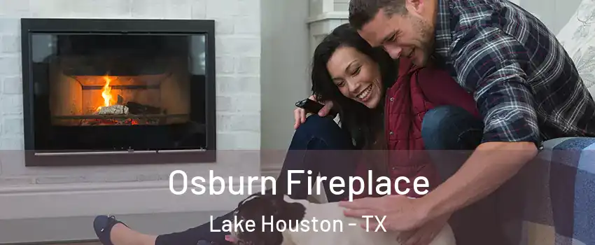 Osburn Fireplace Lake Houston - TX