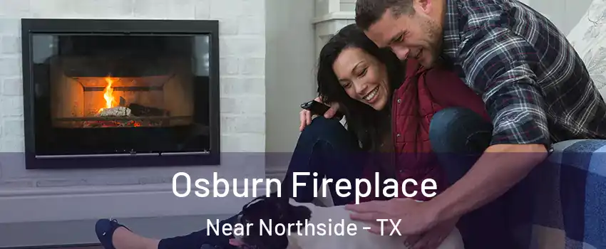Osburn Fireplace Near Northside - TX