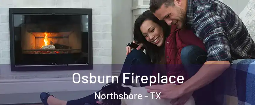 Osburn Fireplace Northshore - TX