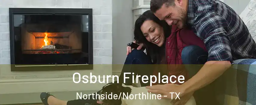 Osburn Fireplace Northside/Northline - TX