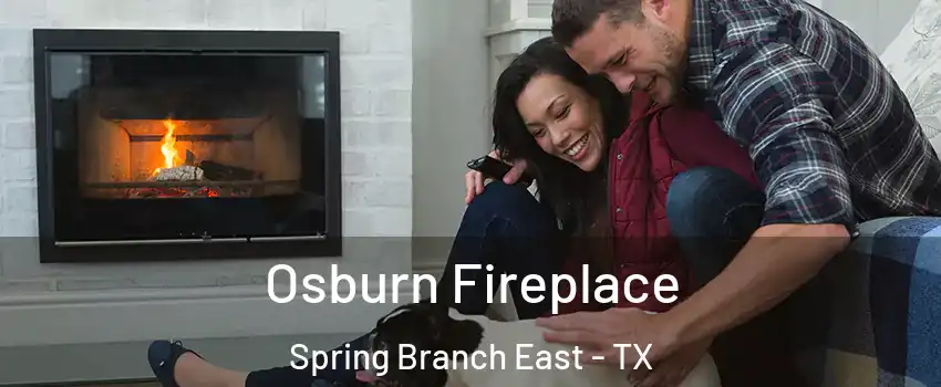 Osburn Fireplace Spring Branch East - TX
