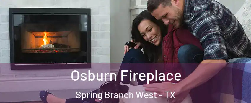 Osburn Fireplace Spring Branch West - TX