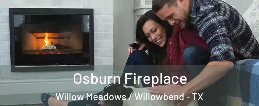 Osburn Fireplace Willow Meadows / Willowbend - TX