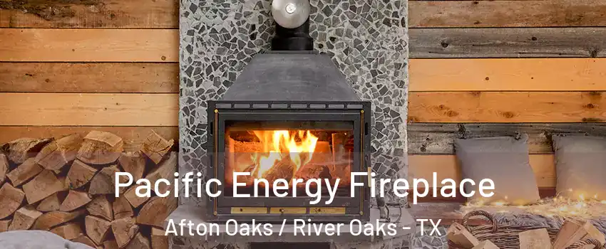 Pacific Energy Fireplace Afton Oaks / River Oaks - TX