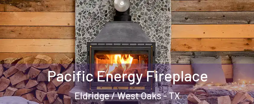 Pacific Energy Fireplace Eldridge / West Oaks - TX