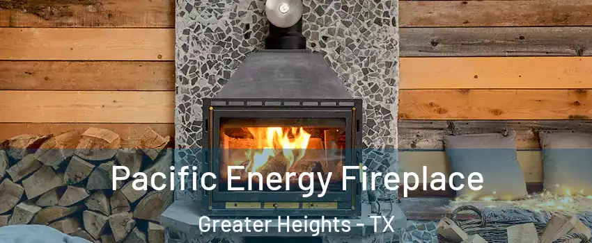 Pacific Energy Fireplace Greater Heights - TX