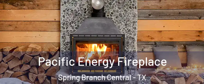 Pacific Energy Fireplace Spring Branch Central - TX