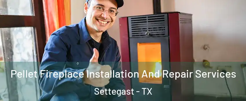 Pellet Fireplace Installation And Repair Services Settegast - TX