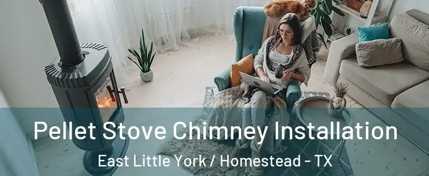 Pellet Stove Chimney Installation East Little York / Homestead - TX