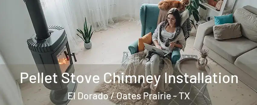 Pellet Stove Chimney Installation El Dorado / Oates Prairie - TX