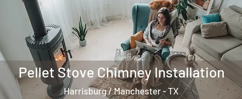 Pellet Stove Chimney Installation Harrisburg / Manchester - TX