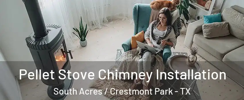 Pellet Stove Chimney Installation South Acres / Crestmont Park - TX