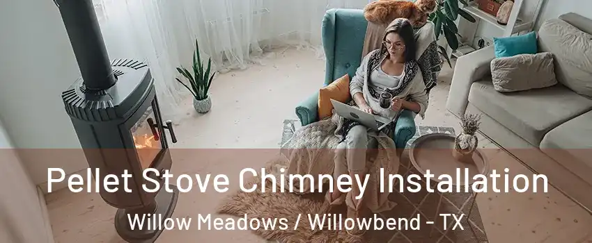 Pellet Stove Chimney Installation Willow Meadows / Willowbend - TX