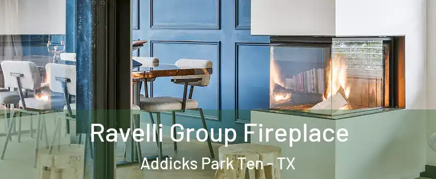 Ravelli Group Fireplace Addicks Park Ten - TX