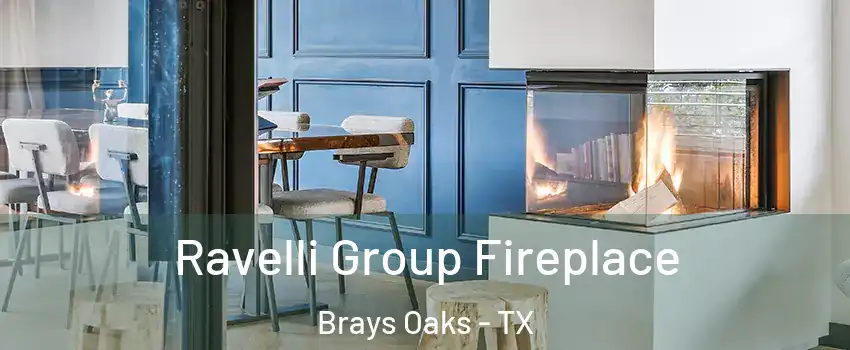 Ravelli Group Fireplace Brays Oaks - TX