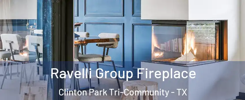 Ravelli Group Fireplace Clinton Park Tri-Community - TX
