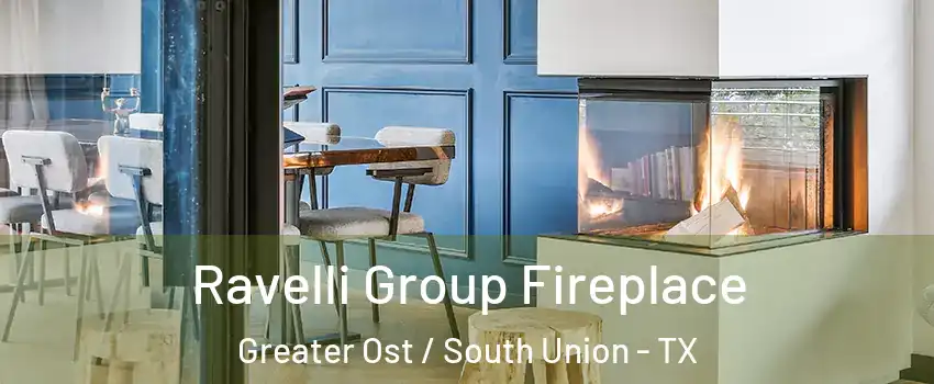Ravelli Group Fireplace Greater Ost / South Union - TX