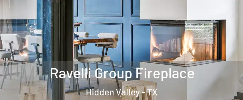 Ravelli Group Fireplace Hidden Valley - TX