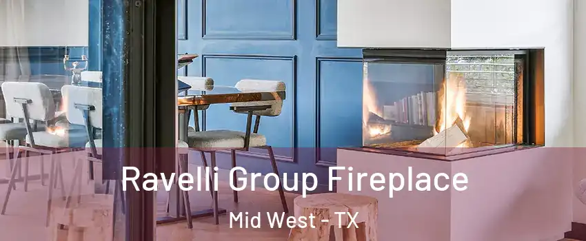 Ravelli Group Fireplace Mid West - TX