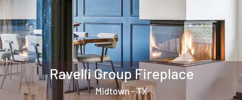 Ravelli Group Fireplace Midtown - TX
