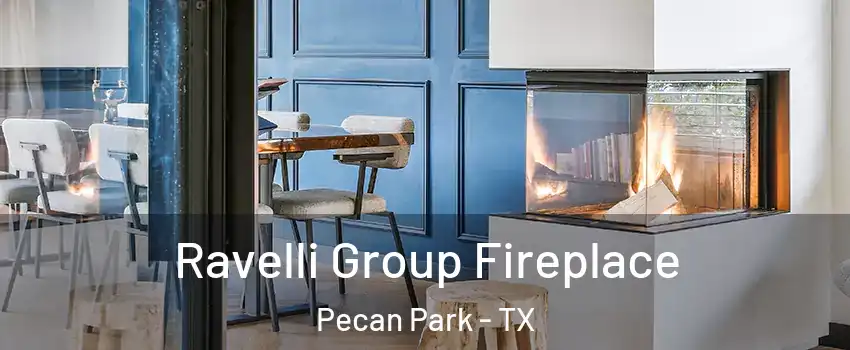 Ravelli Group Fireplace Pecan Park - TX