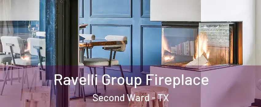 Ravelli Group Fireplace Second Ward - TX