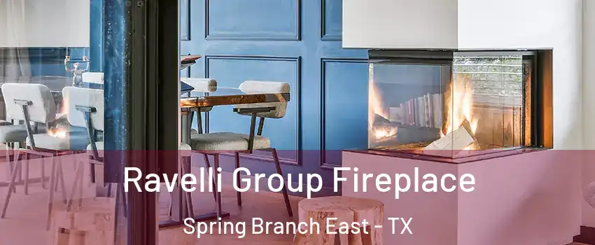Ravelli Group Fireplace Spring Branch East - TX