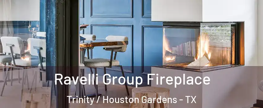Ravelli Group Fireplace Trinity / Houston Gardens - TX