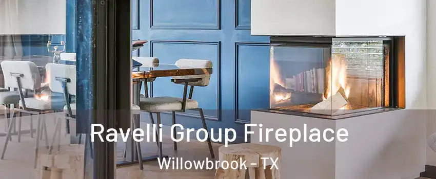 Ravelli Group Fireplace Willowbrook - TX