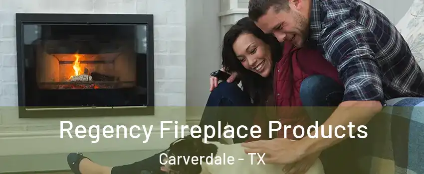 Regency Fireplace Products Carverdale - TX