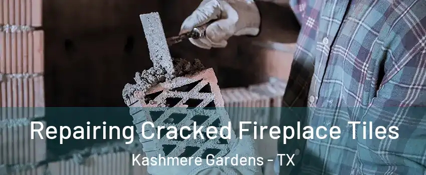 Repairing Cracked Fireplace Tiles Kashmere Gardens - TX