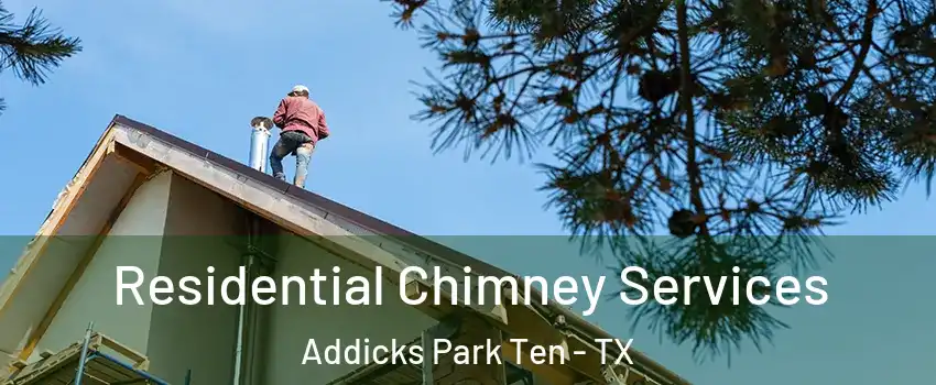 Residential Chimney Services Addicks Park Ten - TX