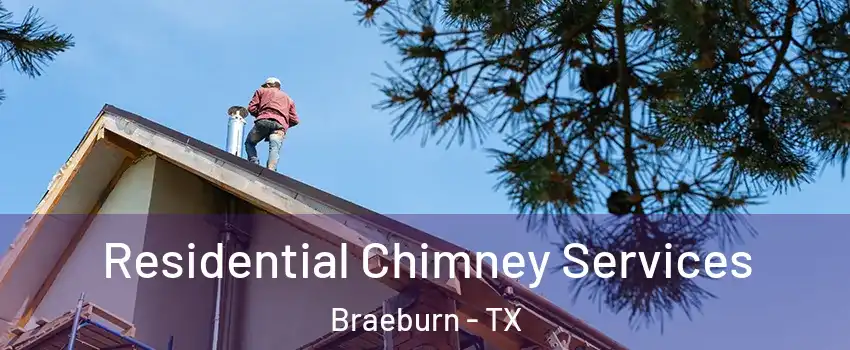 Residential Chimney Services Braeburn - TX