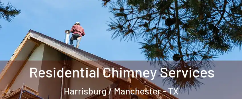 Residential Chimney Services Harrisburg / Manchester - TX