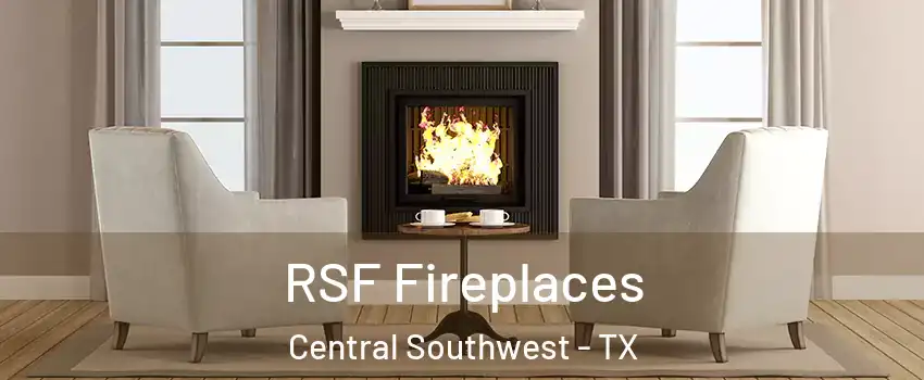 RSF Fireplaces Central Southwest - TX