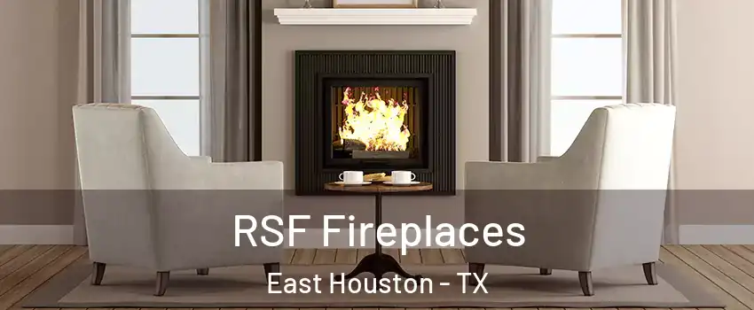 RSF Fireplaces East Houston - TX