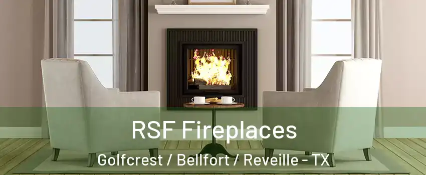 RSF Fireplaces Golfcrest / Bellfort / Reveille - TX