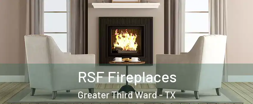 RSF Fireplaces Greater Third Ward - TX