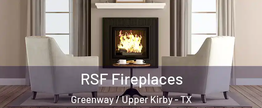 RSF Fireplaces Greenway / Upper Kirby - TX