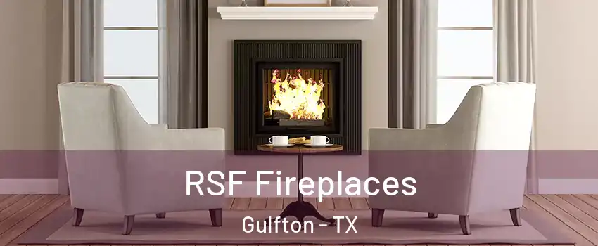 RSF Fireplaces Gulfton - TX