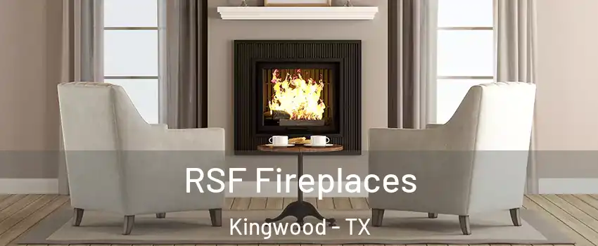 RSF Fireplaces Kingwood - TX