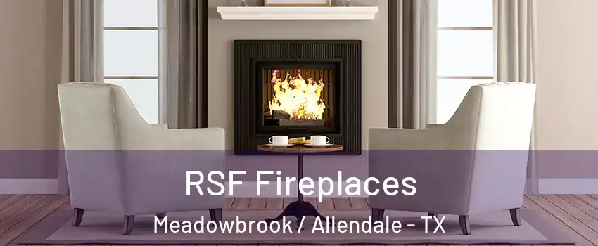 RSF Fireplaces Meadowbrook / Allendale - TX