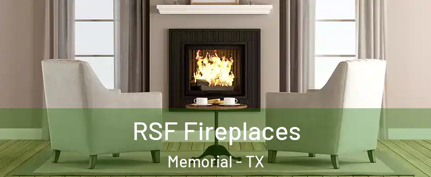 RSF Fireplaces Memorial - TX