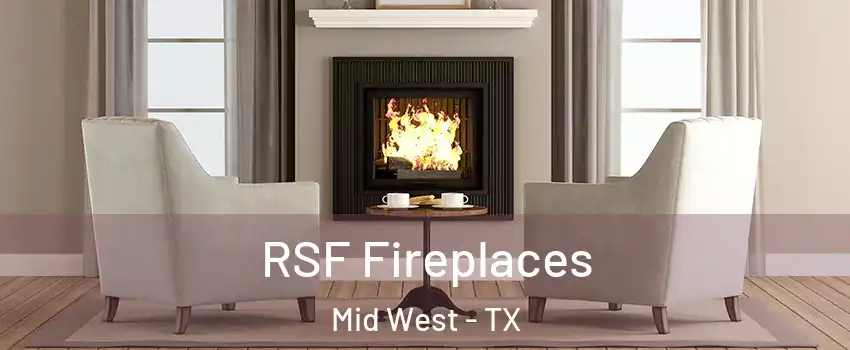 RSF Fireplaces Mid West - TX