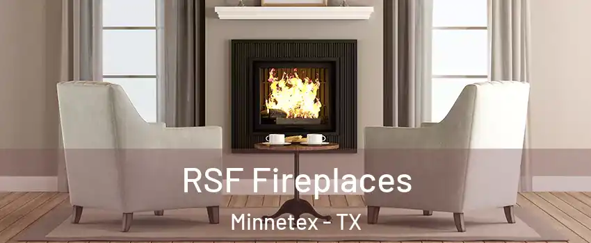 RSF Fireplaces Minnetex - TX