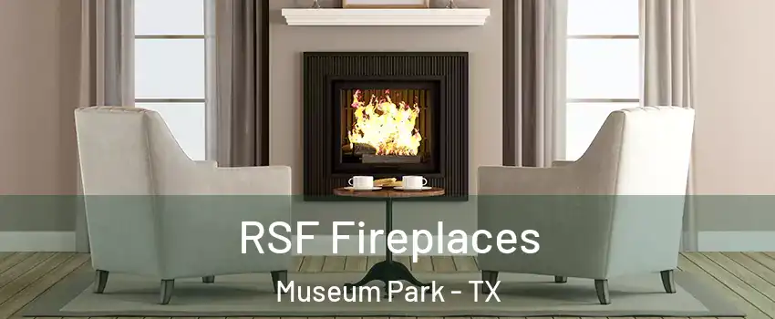 RSF Fireplaces Museum Park - TX