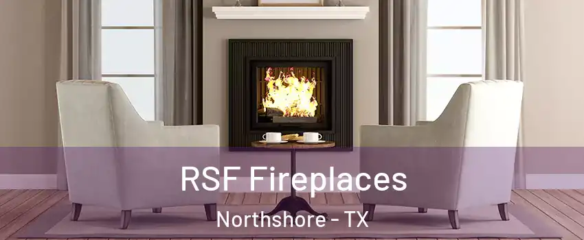RSF Fireplaces Northshore - TX