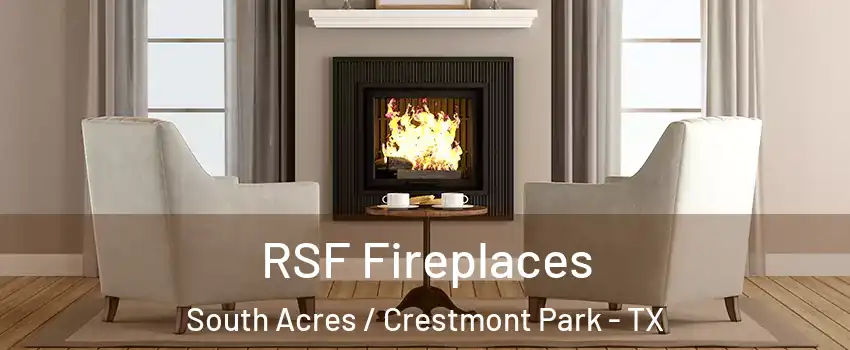 RSF Fireplaces South Acres / Crestmont Park - TX