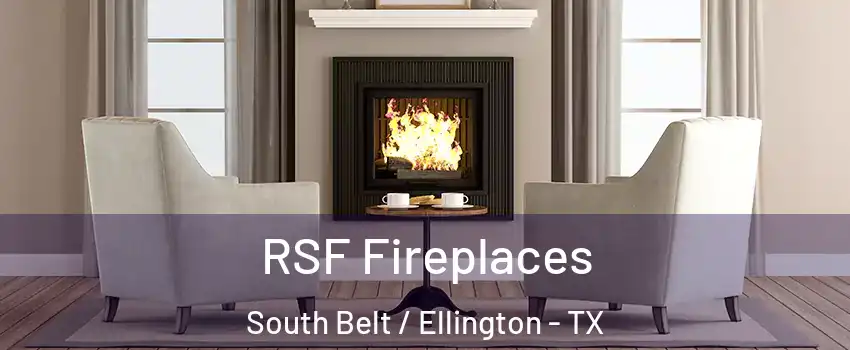RSF Fireplaces South Belt / Ellington - TX