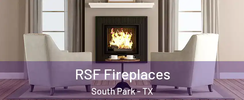 RSF Fireplaces South Park - TX